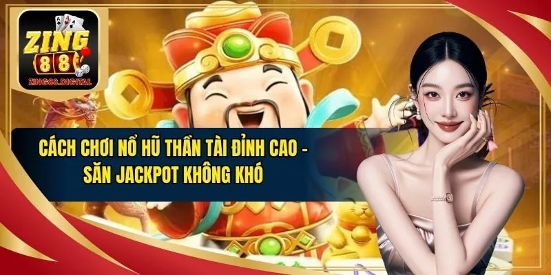 cách chơi nổ hũ thần tài