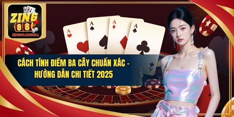 Cách tính điểm Ba Cây