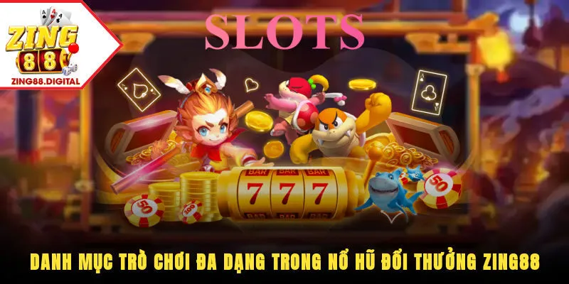 Nổ hũ đổi thưởng Zing88