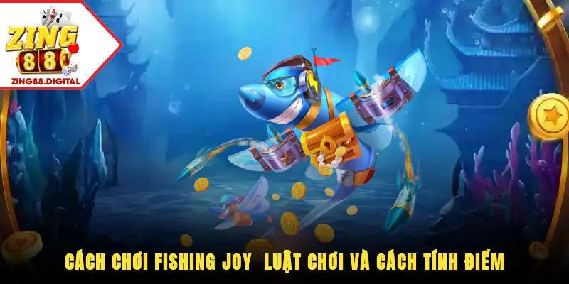 Cách chơi Fishing Joy