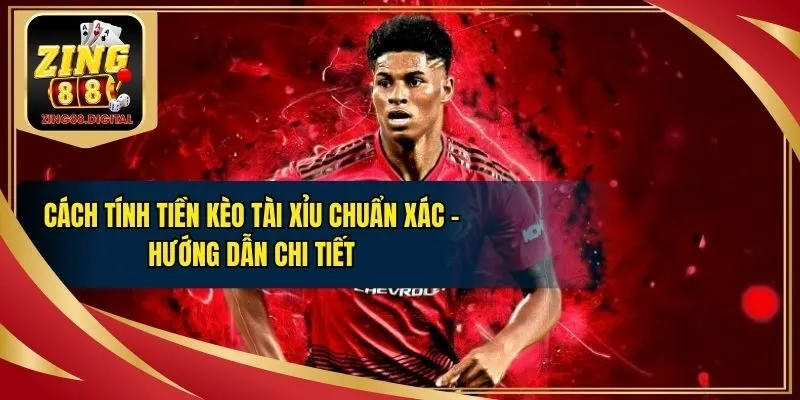 Cách tính tiền kèo tài xỉu