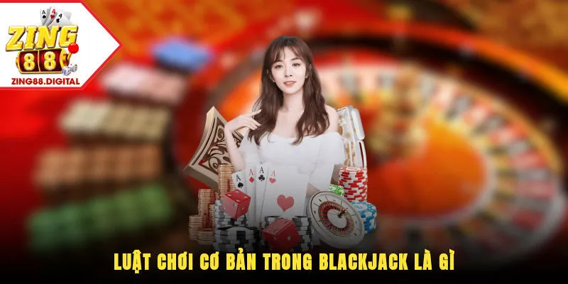 Blackjack là gì