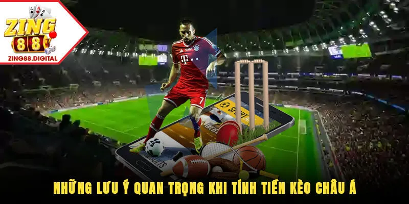 Tính tiền kèo châu á